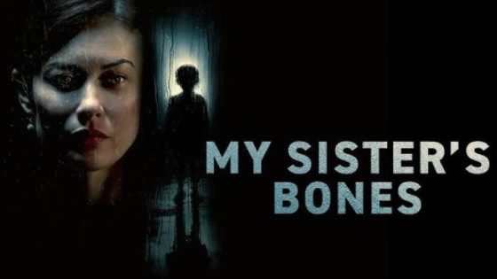 حصريا شاهد فيلم My Sister’s Bones 2026 مترجم