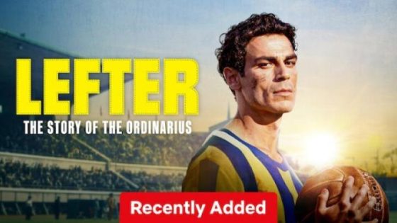 حصريا شاهد فيلم Lefter The Story of the Ordinarius 2025 مترجم